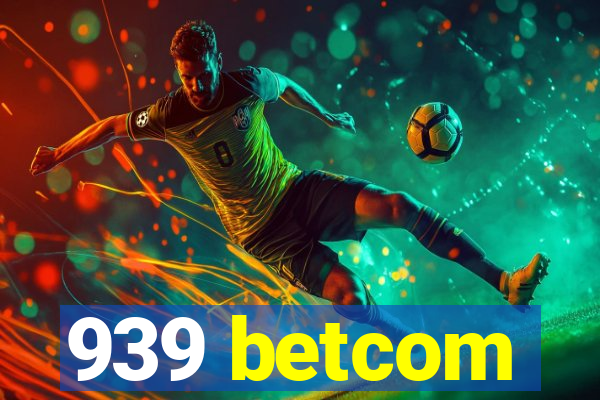 939 betcom